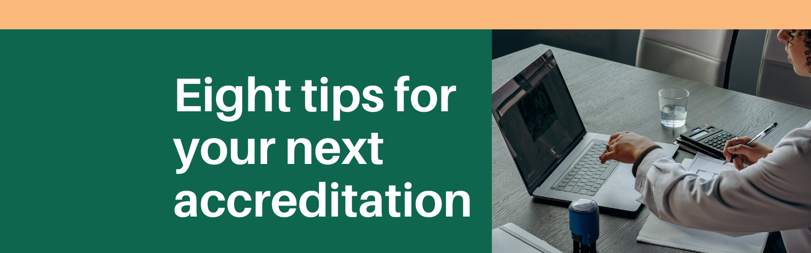 8 tips for your next accreditation visit